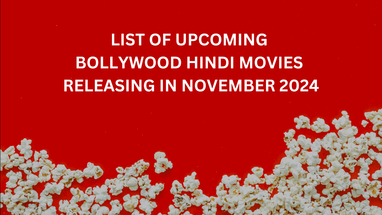 List of Upcoming Bollywood Hindi Movies Releasing in November 2024